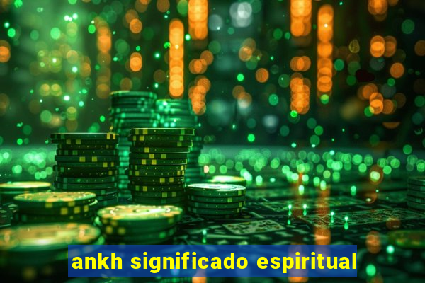 ankh significado espiritual